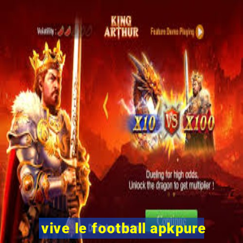 vive le football apkpure